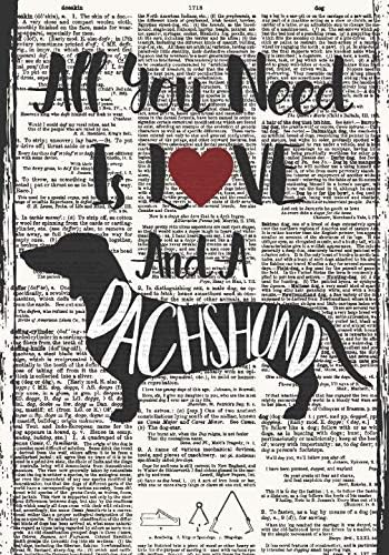 All You Need Is Love and A Dachshund Notebook (Dictionary Art Journals for Dog Lovers) Paperback – 18 Sept. 2018