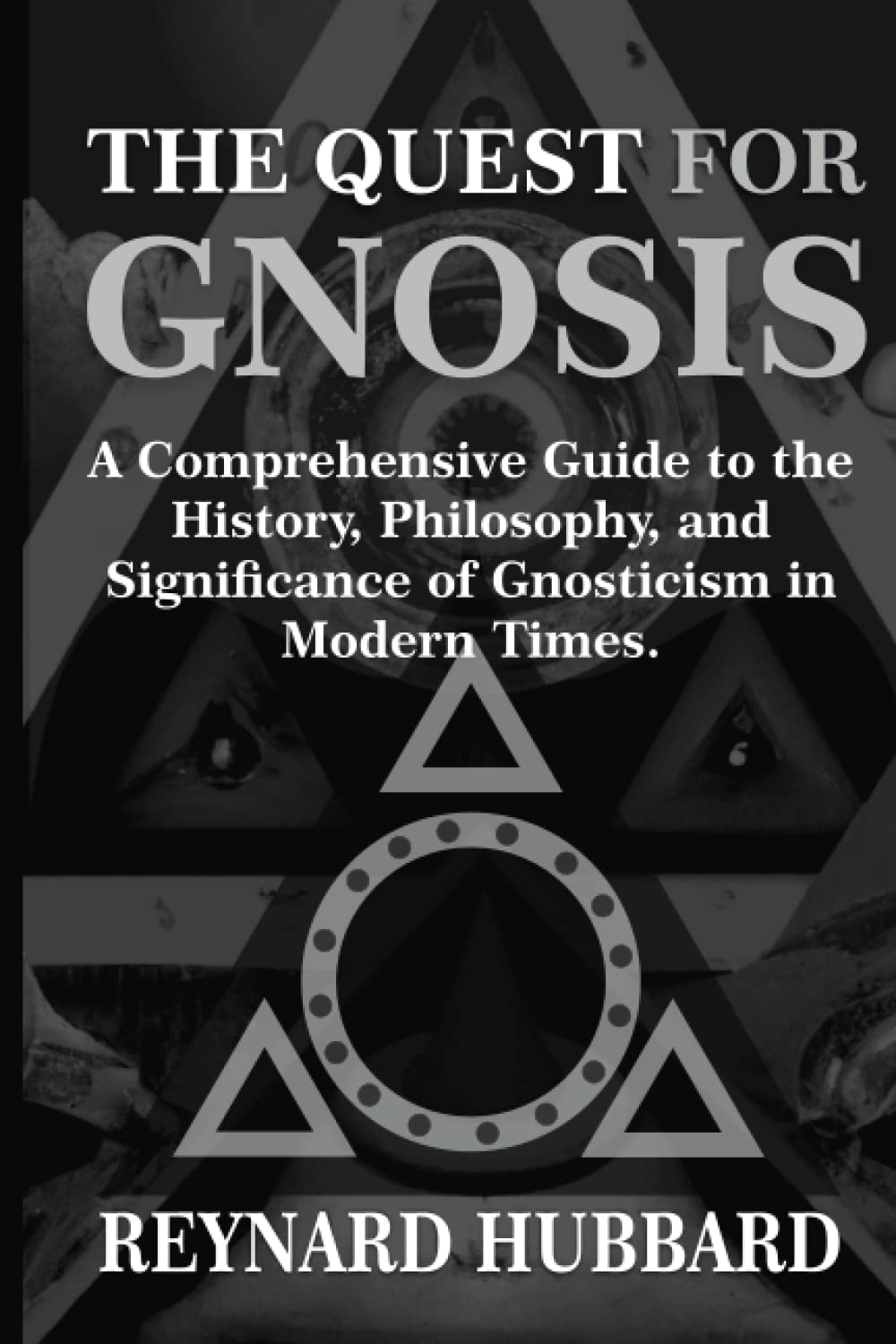 The Quest for Gnosis: A Comprehensive Guide to the History, Philosophy, and Significance of Gnosticism in Modern Times