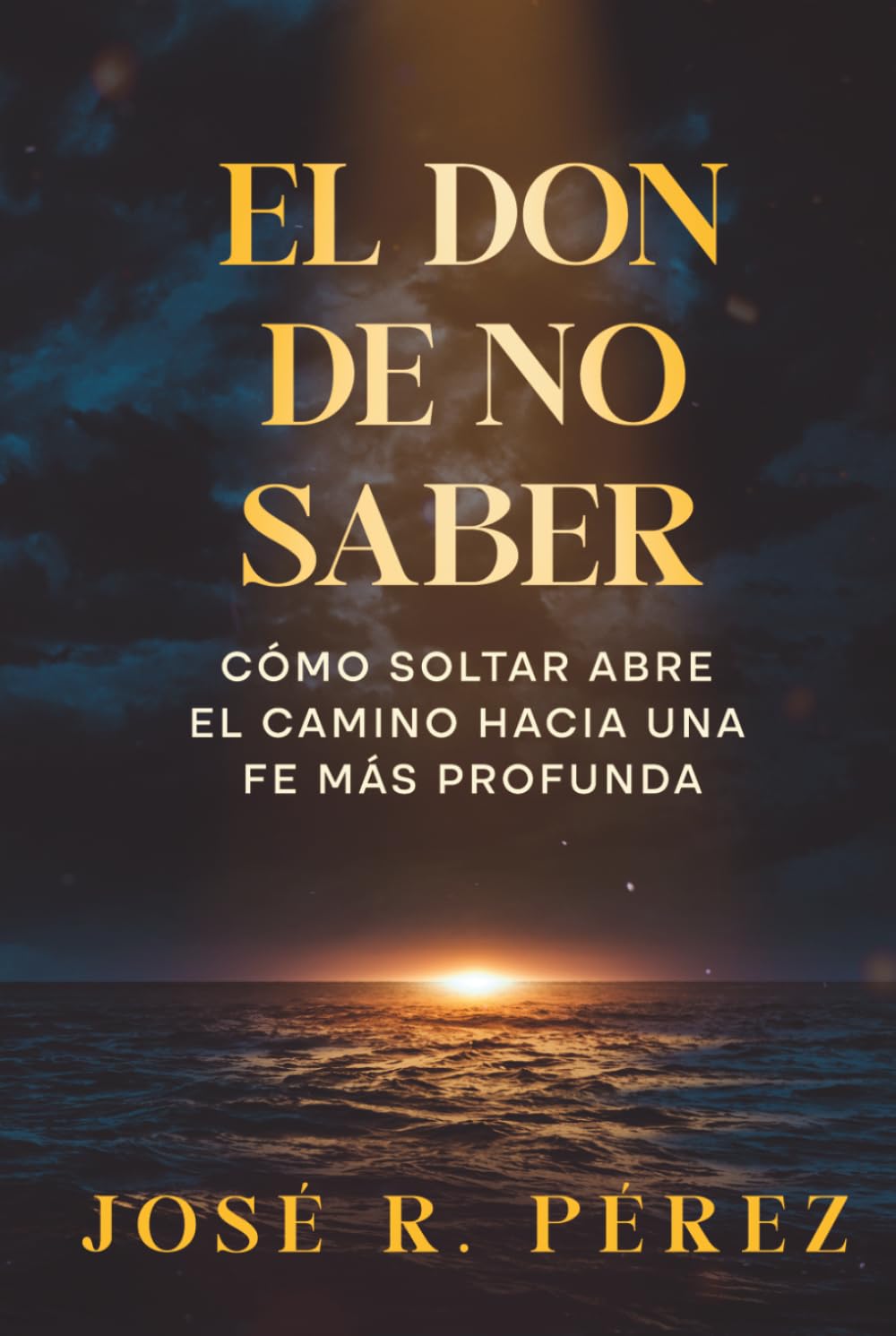El don de no saber: Cómo soltar abre el camino hacia una fe más profunda