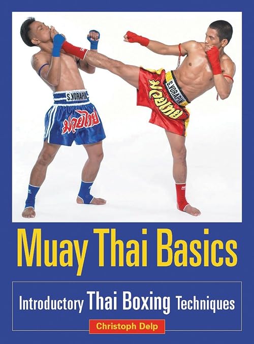 Muay Thai Basics Introductory Thai Boxing Techniques