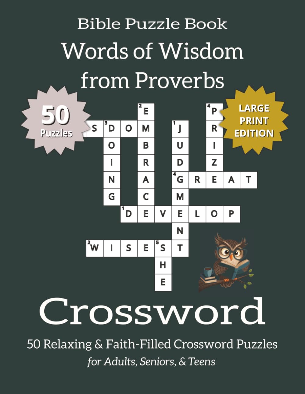 Bible Crossword Puzzle Book – Words of Wisdom from Proverbs (Large Print Edition): Bible Crossword Puzzles Exploring the Wisdom of Proverbs | 50 Large ... Puzzle Book Series – Large Print Edition)