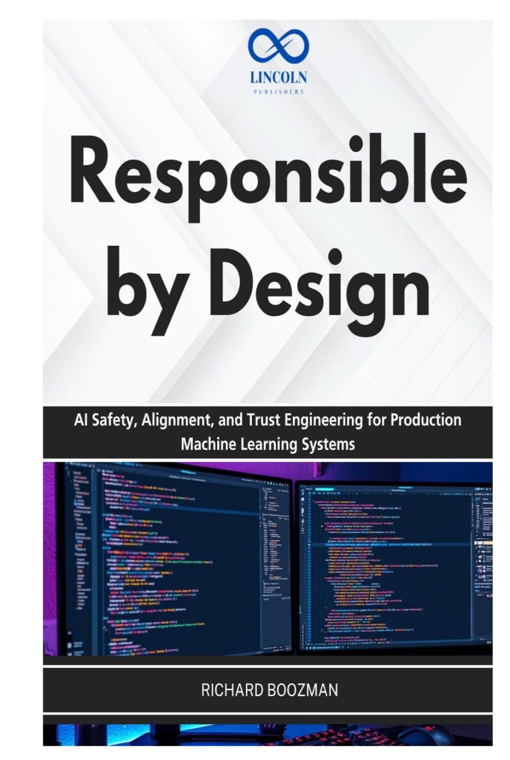 Responsible by Design: AI Safety, Alignment, and Trust Engineering for Production Machine Learning Systems
