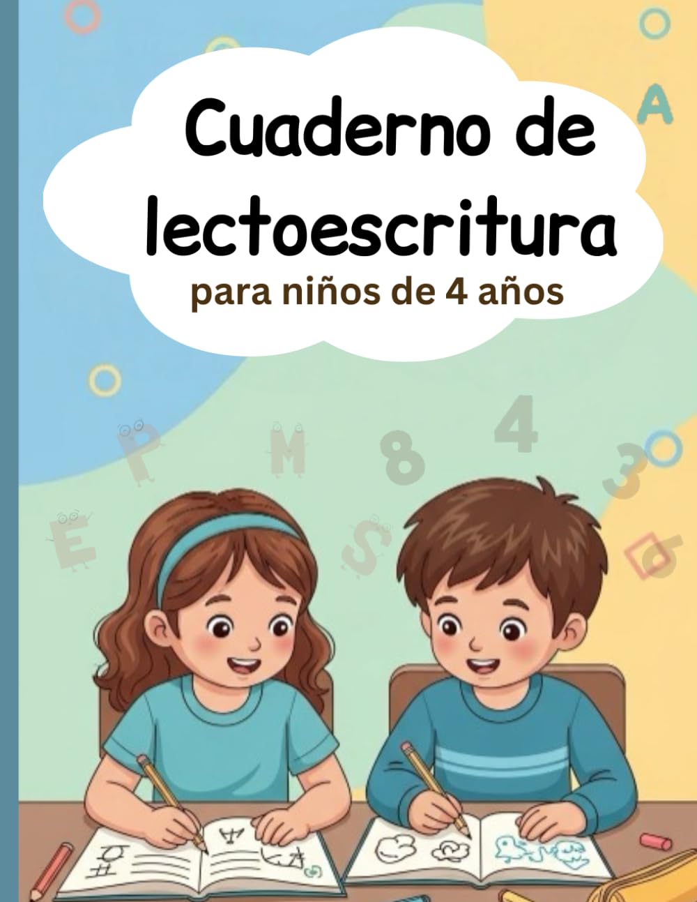 Cuaderno de lectoescritura para niños de 4 años: Aprende letras y números paso a paso con actividades divertidas de trazos, conteo y colorear