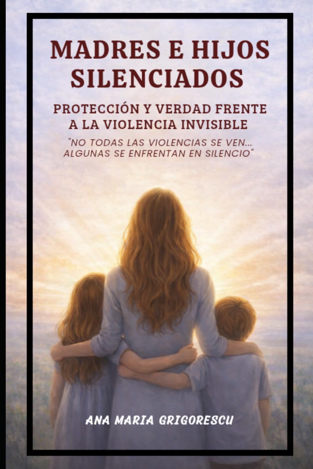 Madres e hijos silenciados: Protección y verdad frente a la violencia invisible
