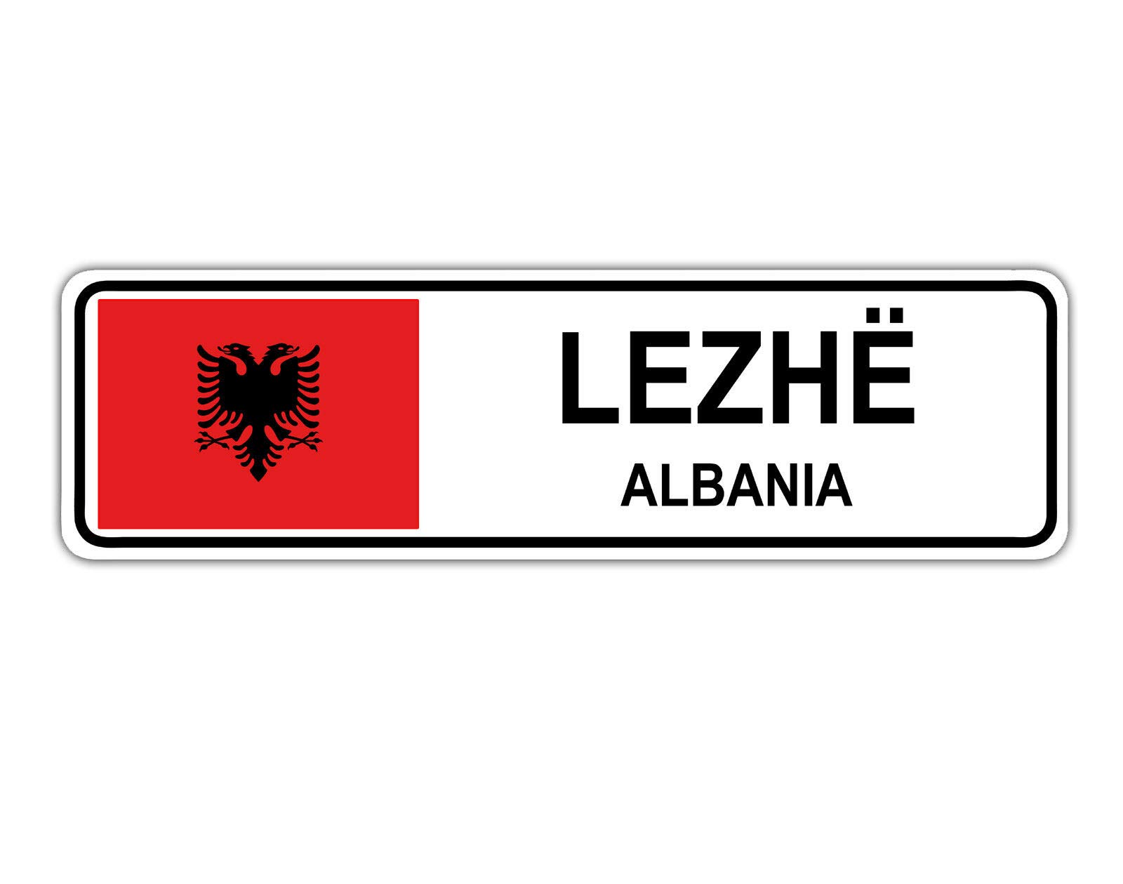 EpochSign Lezh? Albania Street Sign Albanian Flag City Country Road Wall Gift Metal Street Sign 4x16 inches