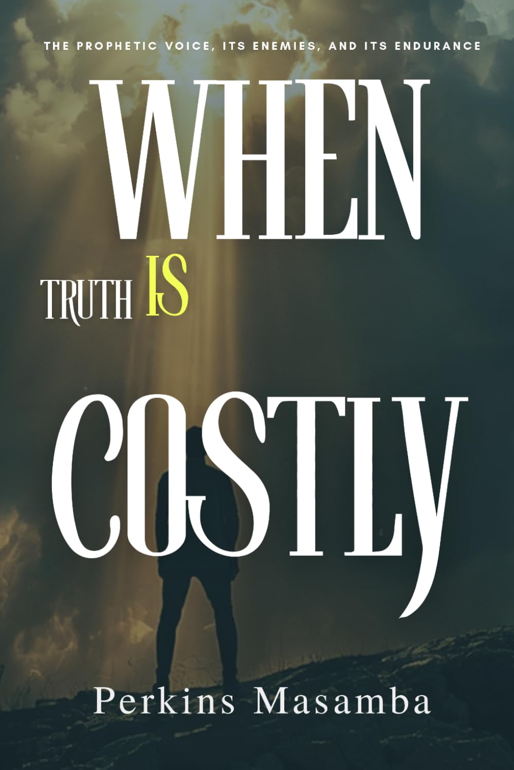 When Truth Is Costly: The Prophetic Voice, Its Enemies, and Its Endurance