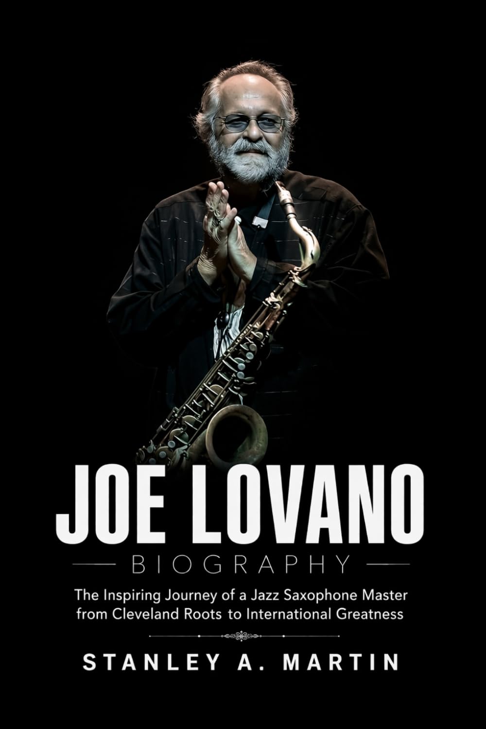 Joe Lovano Biography: The Inspiring Journey of a Jazz Saxophone Master from Cleveland Roots to International Greatness