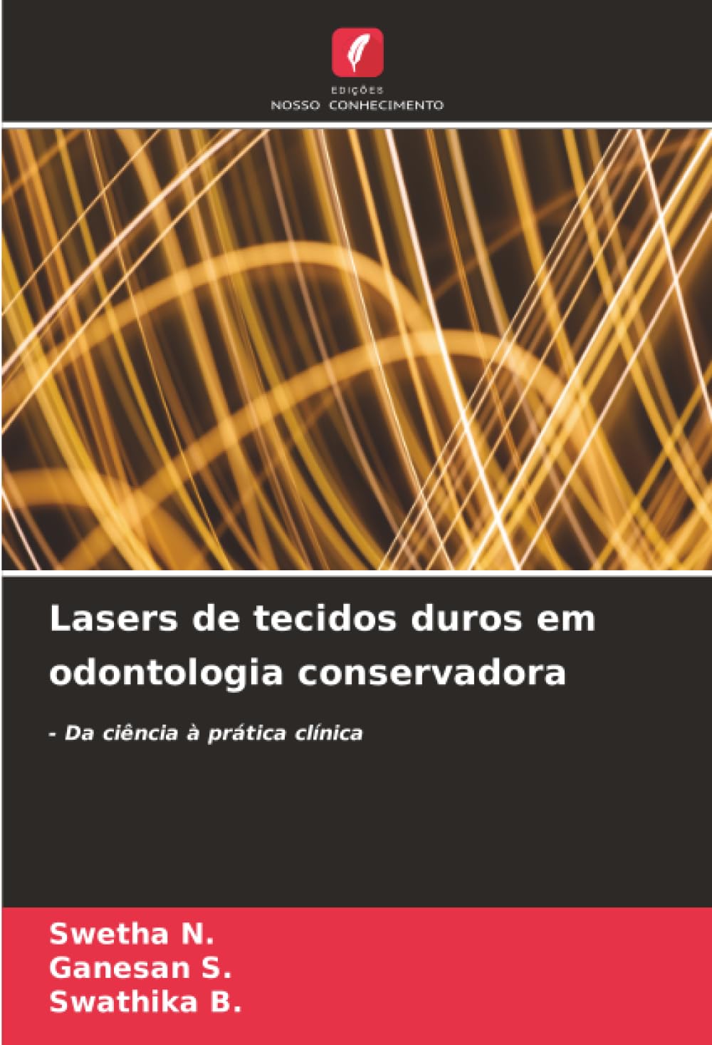 Lasers de tecidos duros em odontologia conservadora: - Da ciência à prática clínica