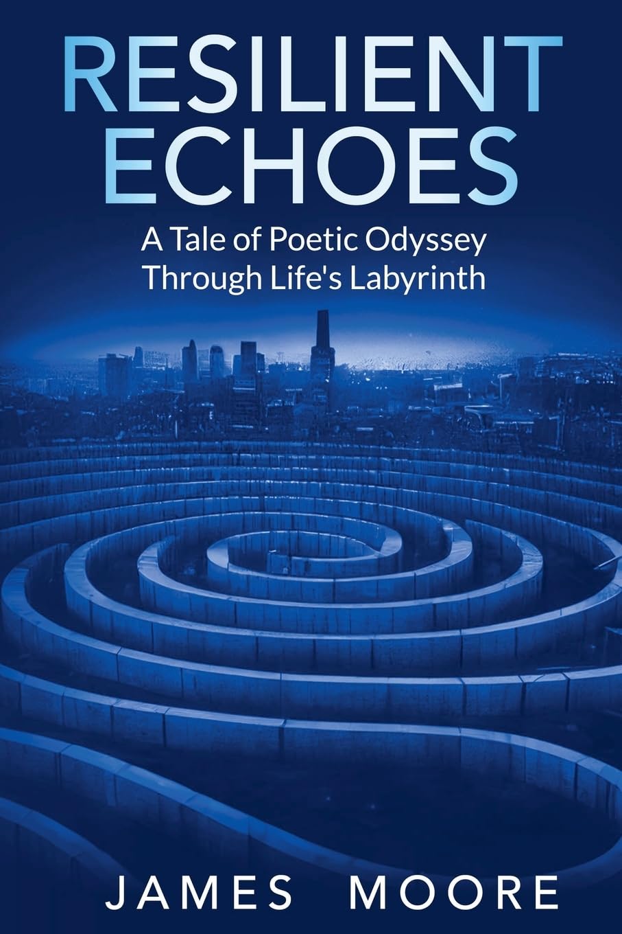 Resilient Echoes: A Tale of Poetic Odyssey Through Life's Labyrinth