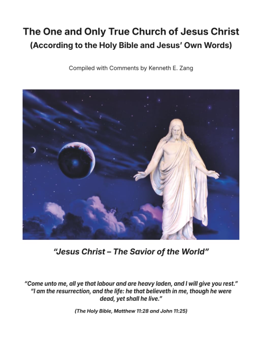 The One and Only True Church of Jesus Christ: (According to The Holy Bible and Jesus' Own Words)