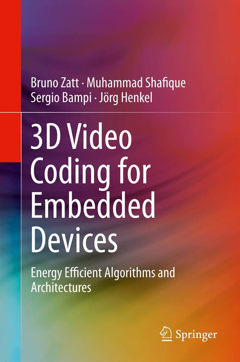 3D Video Coding for Embedded Devices: Energy Efficient Algorithms and Architectures view 3