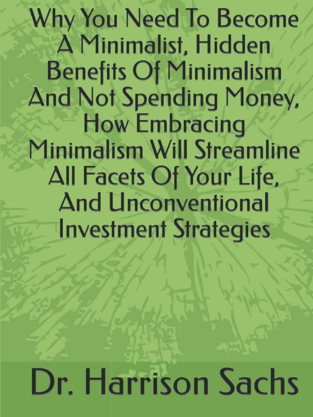 Buy Why You Need To Become A Minimalist Hidden Benefits Of Minimalism buy-why-you-need-to-become-a-minimalist-hidden-benefits-of-minimalism