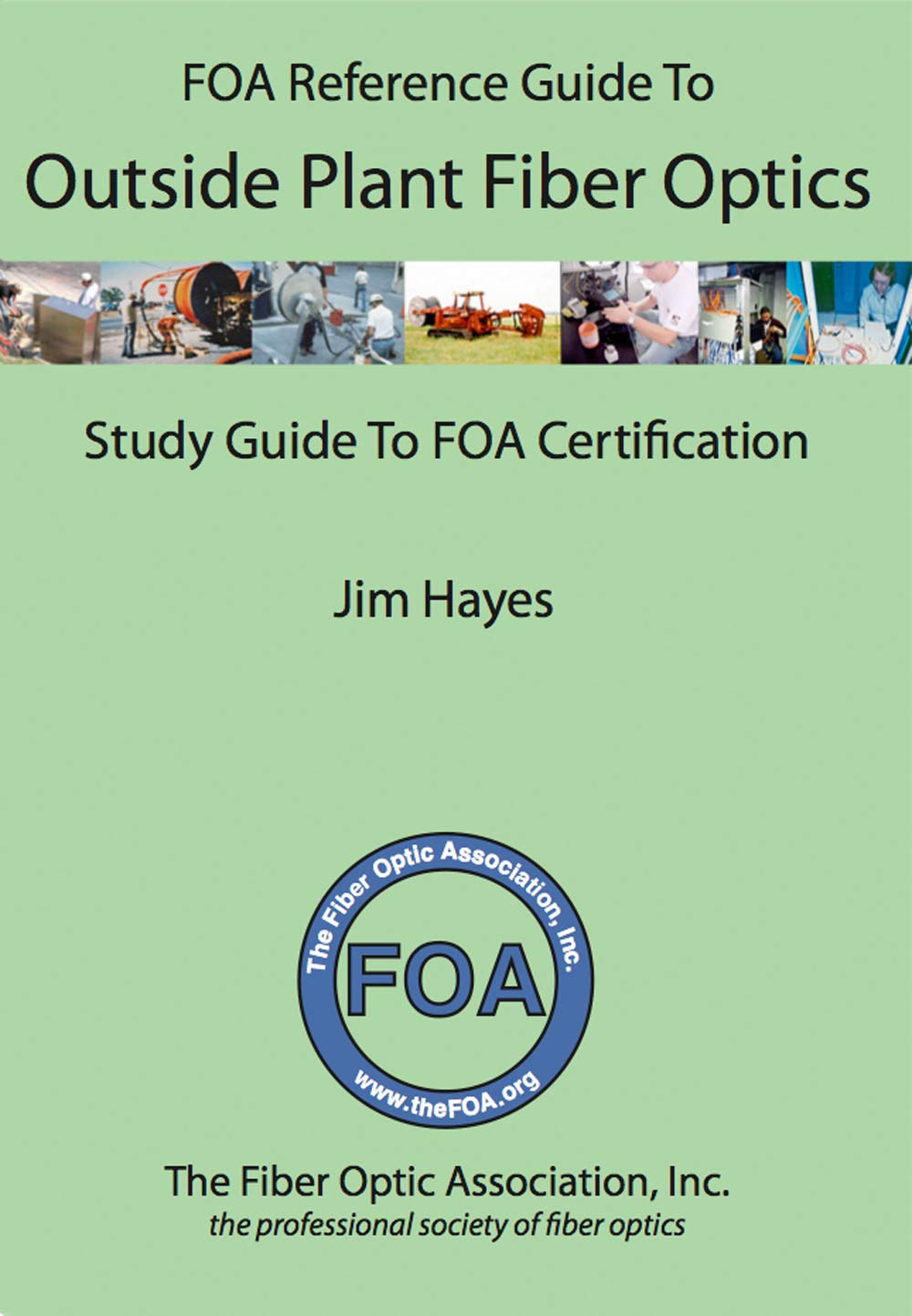 The FOA Reference Guide to Outside Plant Fiber Optics And Fiber Optic