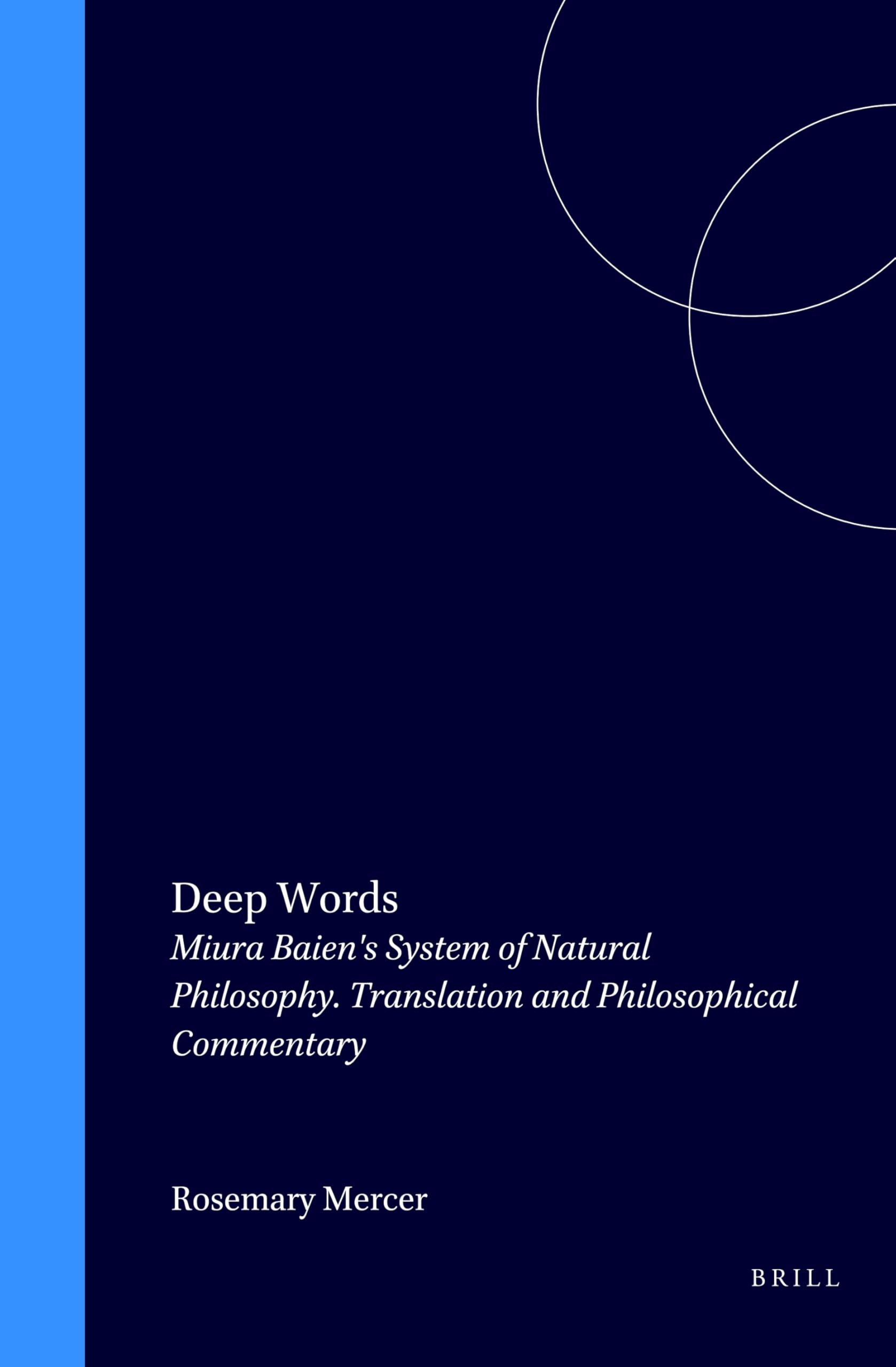 Deep Words: With Philosophical Commentary: Miura Baien's System of Natural Philosophy (Philosophy of History and Culture): Miura Baien's System of ... Translation and Philosophical Commentary: 5 Hardcover – 1 Jan. 1991