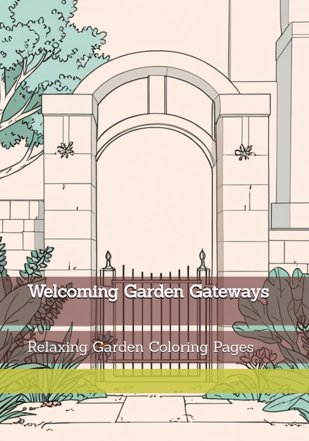 Welcoming Garden Gateways: Relaxing Garden Coloring Pages (Gentle Entrances)