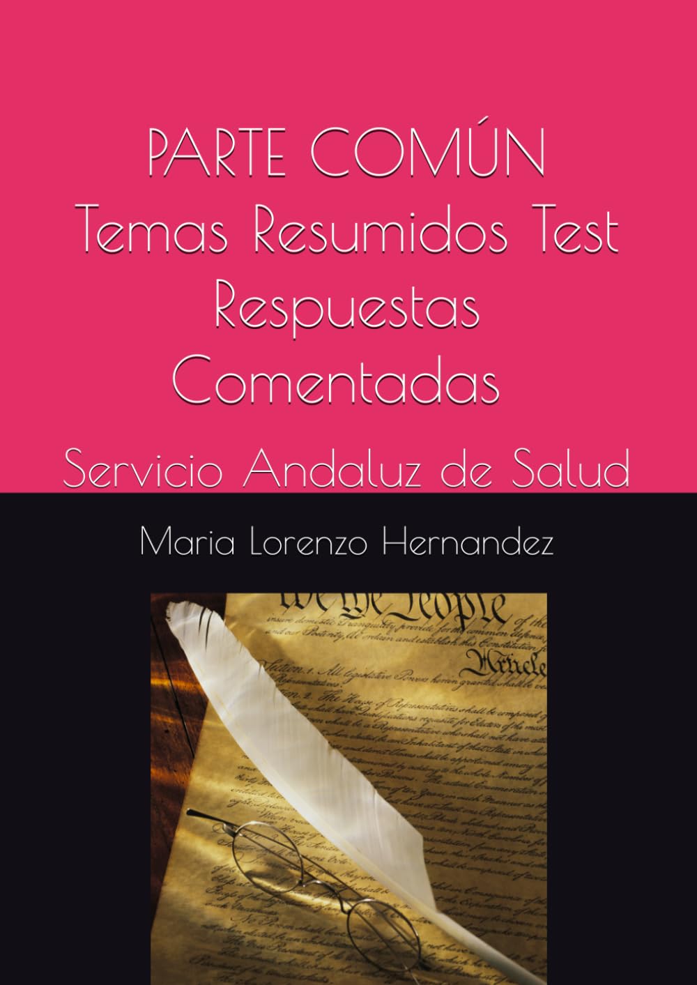 PARTE COMÚN Temas Resumidos Test Respuestas Comentadas Ultrarresúmenes: Servicio Andaluz de Salud