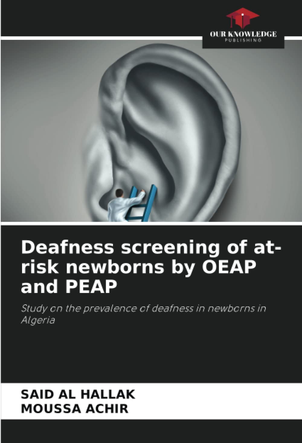 Deafness screening of at-risk newborns by OEAP and PEAP