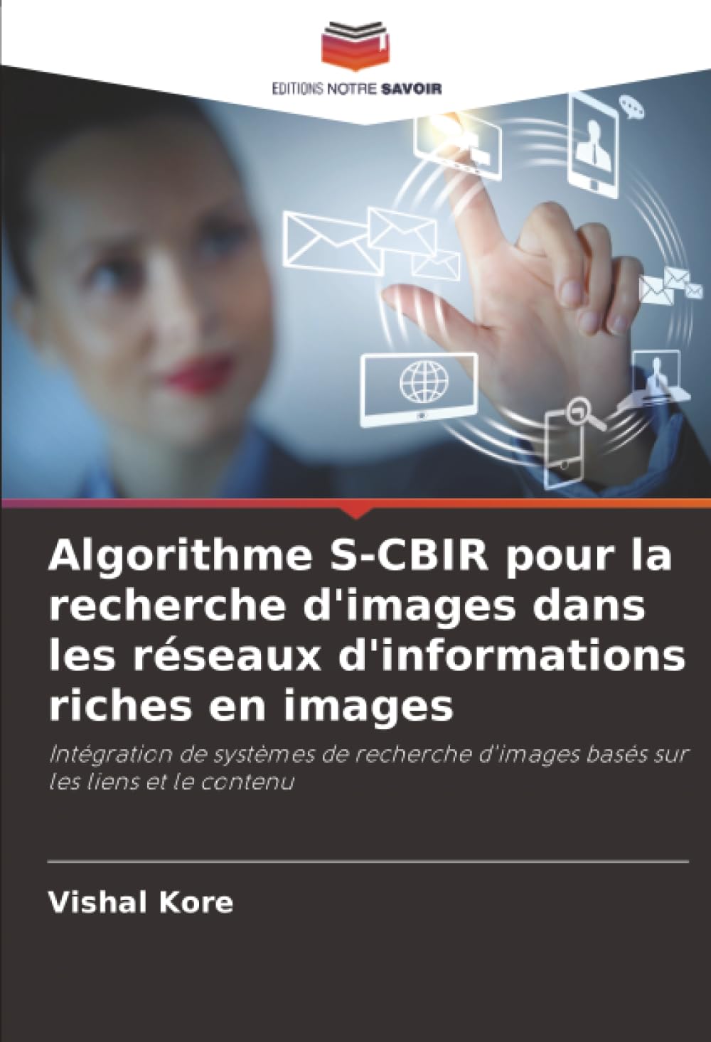 Algorithme S-CBIR pour la recherche d'images dans les réseaux d'informations riches en images: Intégration de systèmes de recherche d'images basés sur les liens et le contenu