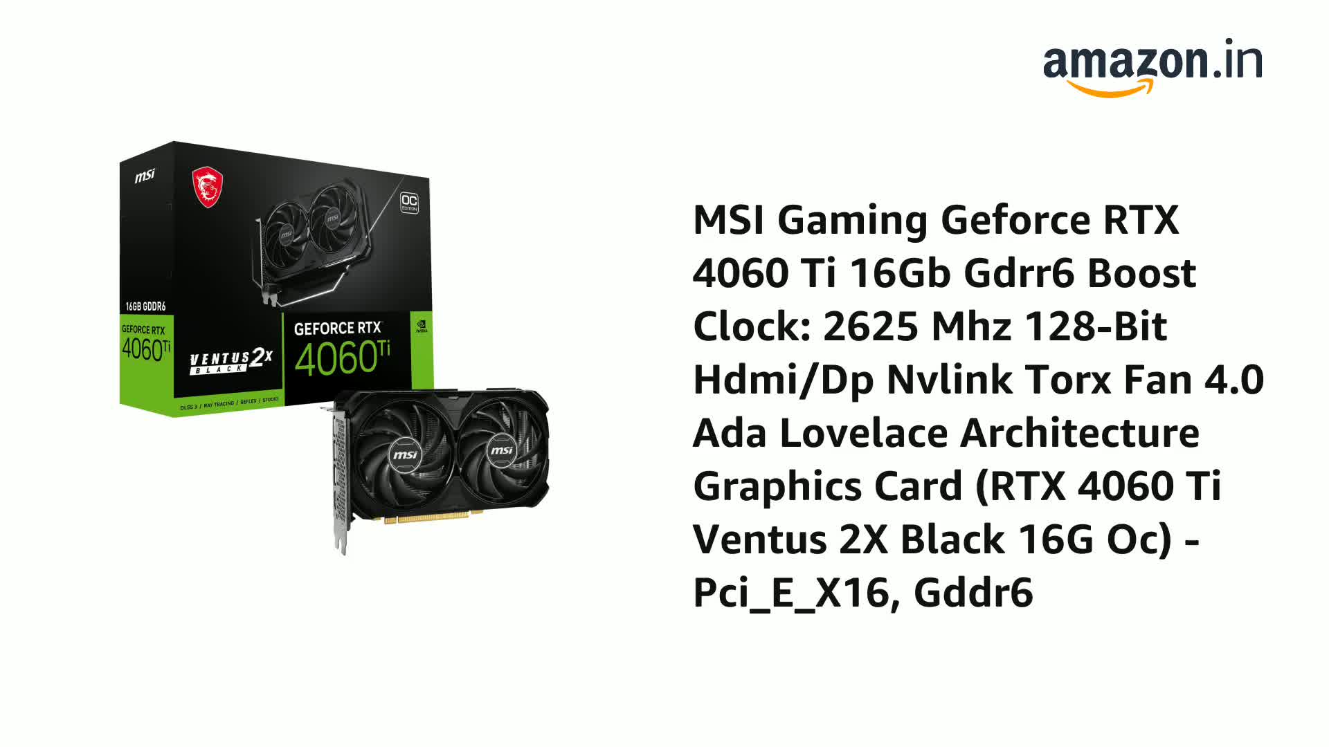 Amazon.in: Buy MSI Gaming Geforce RTX 4060 Ti 16Gb Gdrr6 Boost