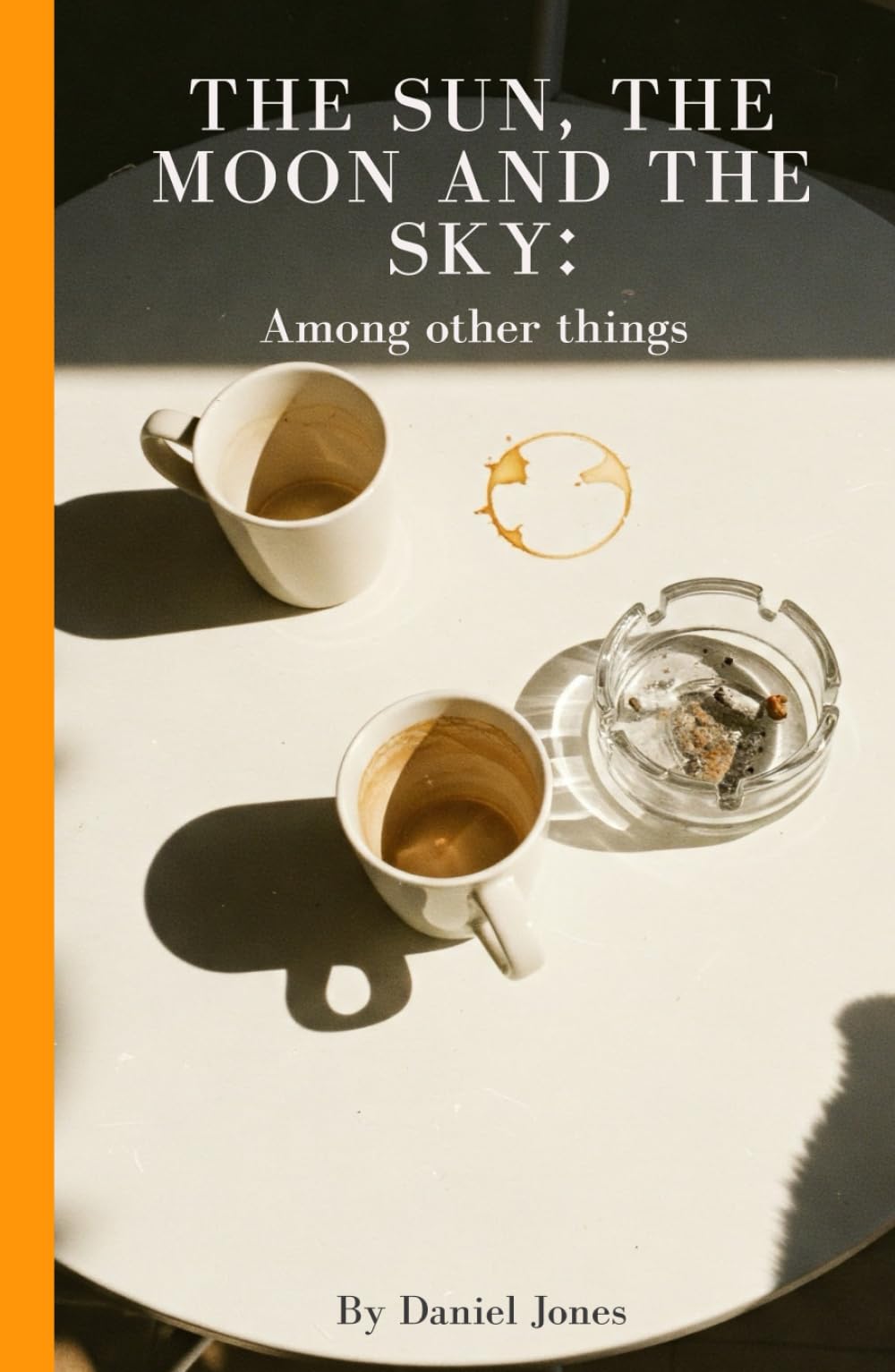 The Sun, The Moon and The Sky: Among other things