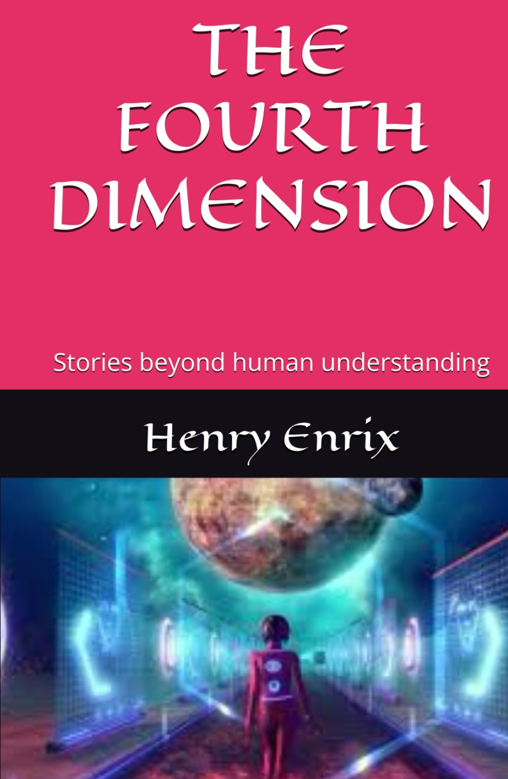 THE FOURTH DIMENSION: Stories beyond human understanding
