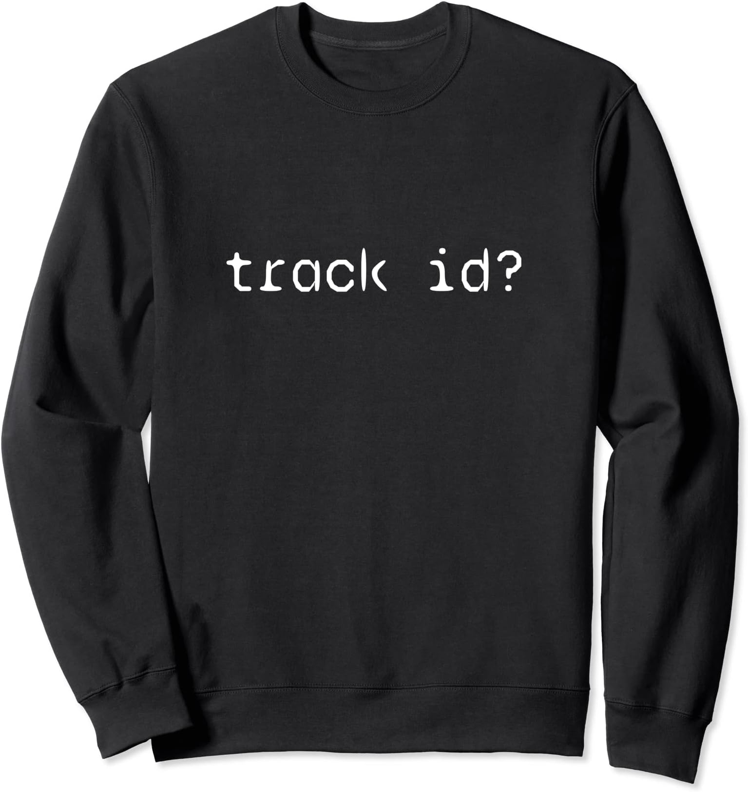 DJ track id EDM Techno Electronic House Trend Funny Gift Sweatshirt