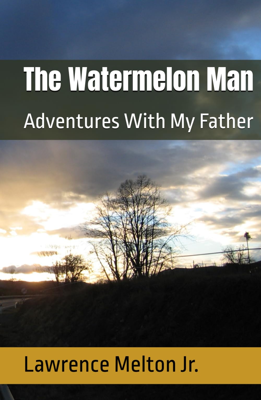 The Watermelon Man: Adventures With My Father