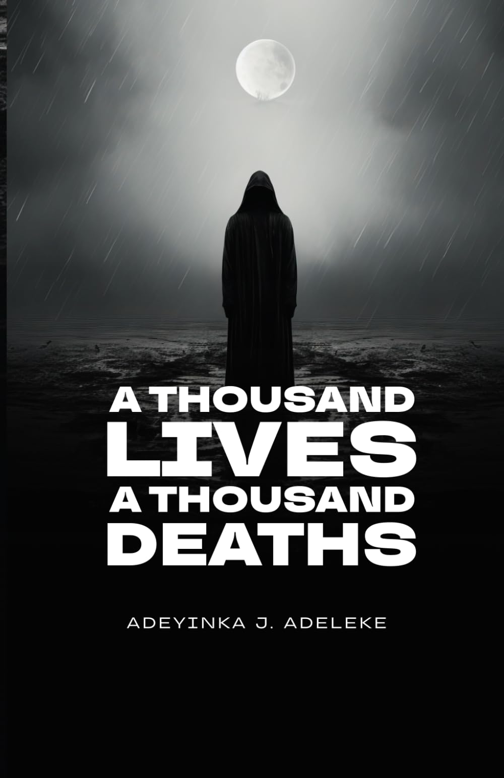 A THOUSAND LIVES, A THOUSAND DEATHS