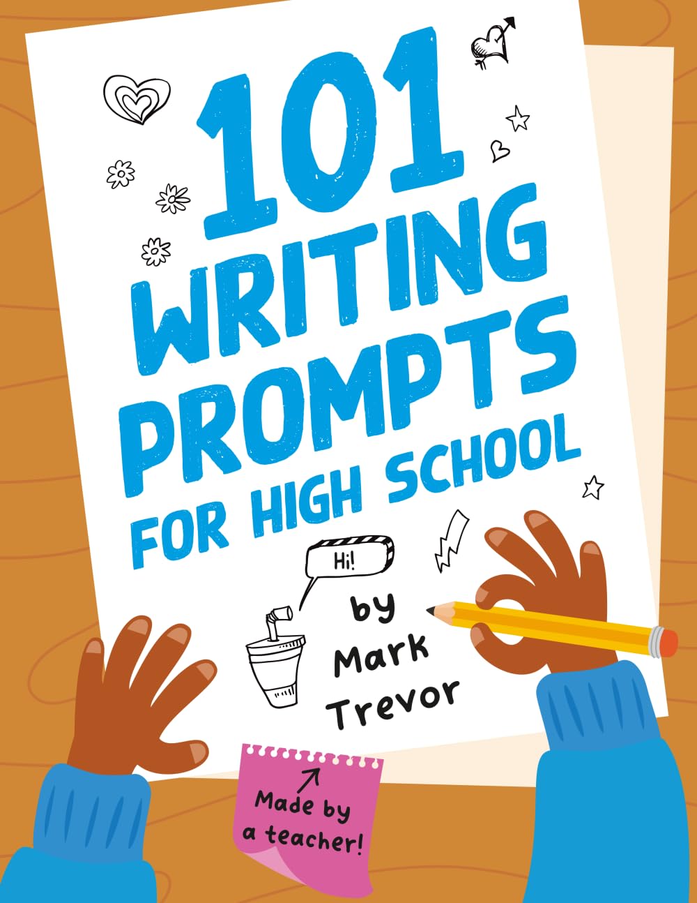 101 Writing Prompts for High School: One-Page Prompts for Stories, Journals, Essays, Opinions, and Writing Assignments (Mark Trevor's Writing Prompts)