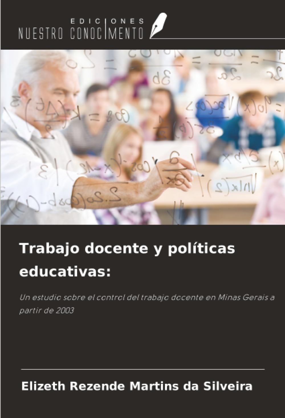 Trabajo docente y políticas educativas:: Un estudio sobre el control del trabajo docente en Minas Gerais a partir de 2003
