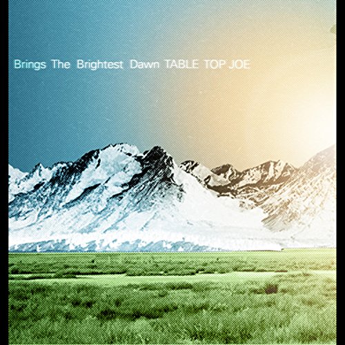Amazon MusicでTable Top JoeのBrings the Brightest Dawnを再生する