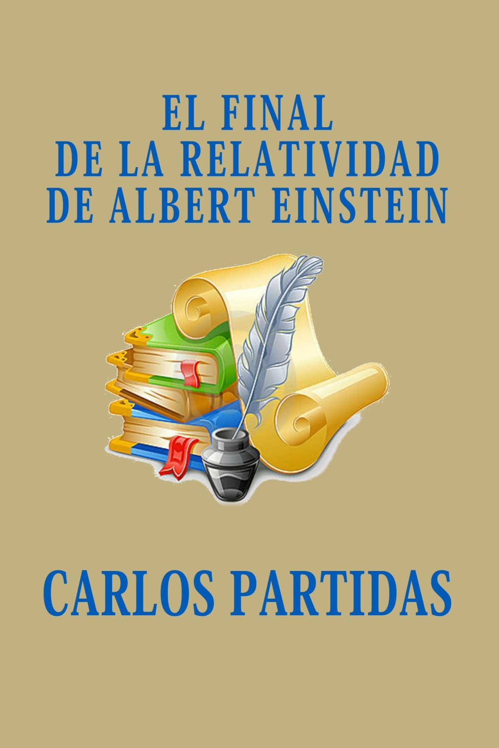 EL FINAL DE LA RELATIVIDAD DE ALBERT EINSTEIN: LA RELATIVIDAD DE ALBERT EINSTEIN NO TIENE SENTIDO, PORQUE HEMOS UBICADO EL PUNTO CERO DEL UNIVERSO