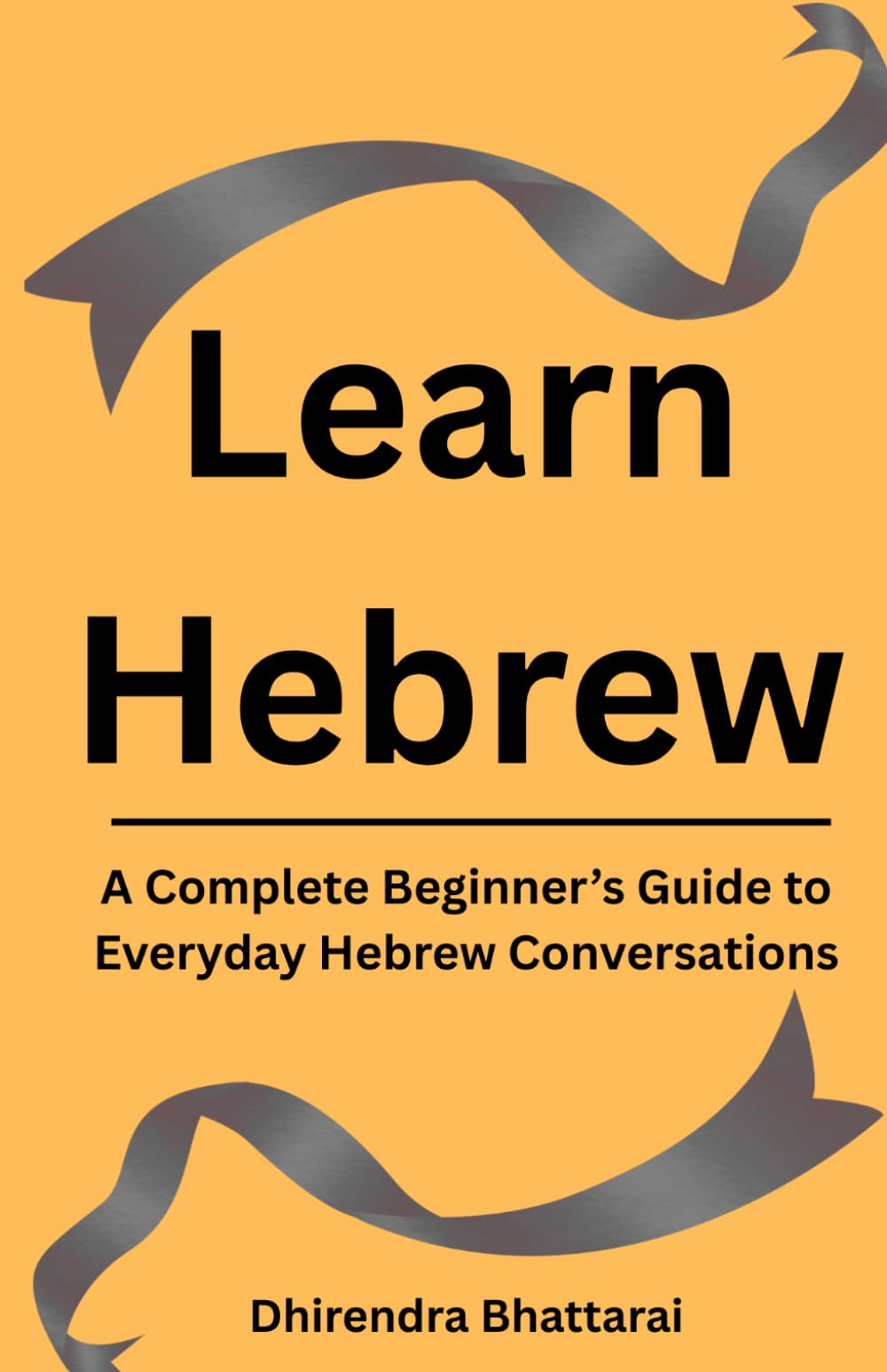 Learn Hebrew: A Complete Beginner’s Guide to Everyday Hebrew Conversations