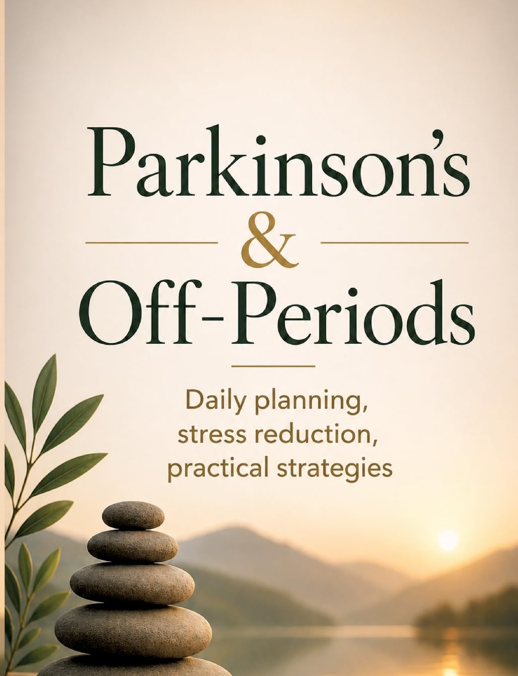 Parkinson's & Off-Periods: Daily planning, stress reduction, practical strategies
