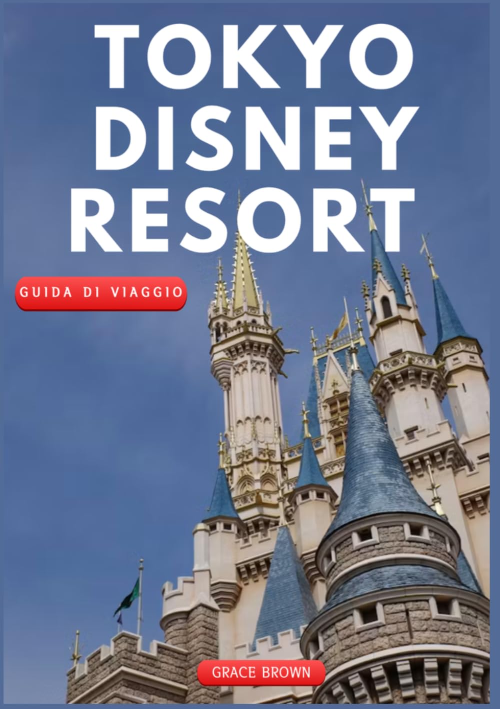 Tokyo Disney Resort Guida di viaggio 2026