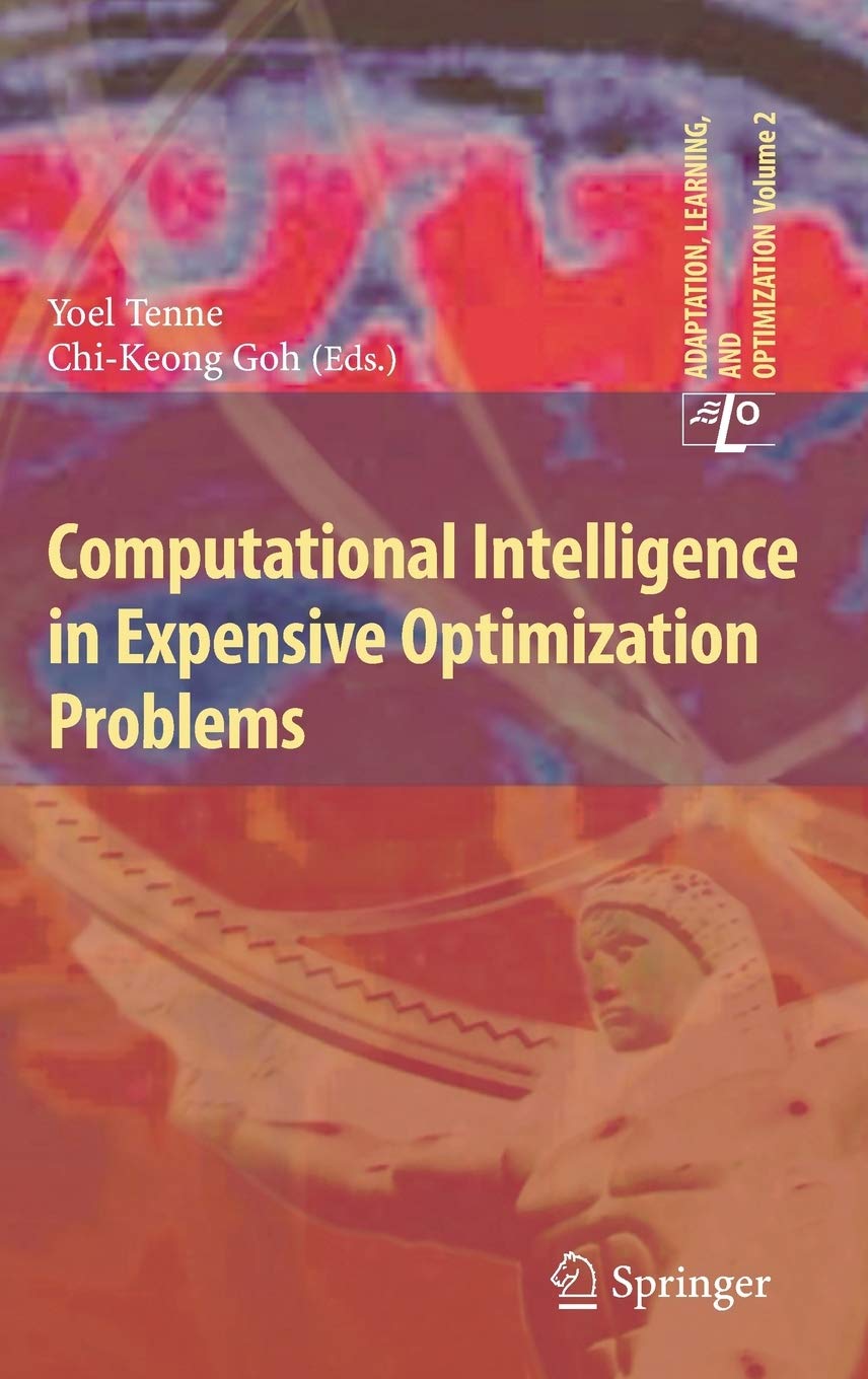 Computational Intelligence in Expensive Optimization Problems: 2 (Adaptation, Learning, and Optimization)