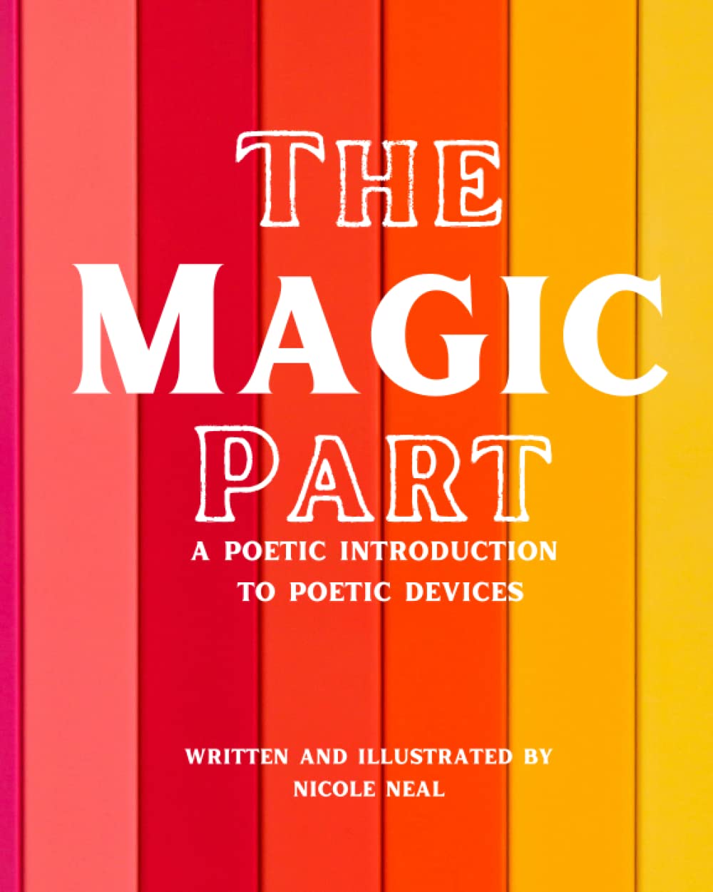 The Magic Part: A Poetic Introduction to Poetic Devices