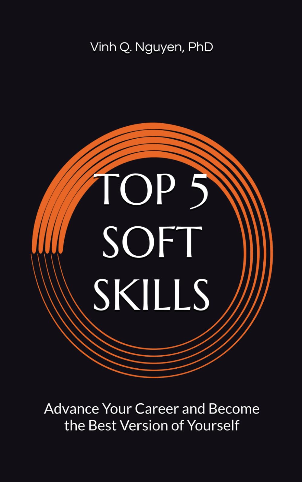 TOP 5 SOFT SKILLS: Advance Your Career and Become the Best Version of Yourself