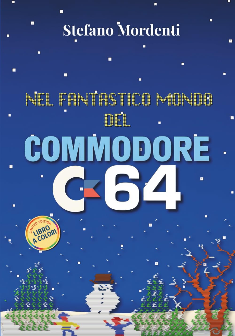 Nel fantastico mondo del Commodore 64: Storia, curiosità e memorie che ha acceso una generazione (Retro Pixel Collection)