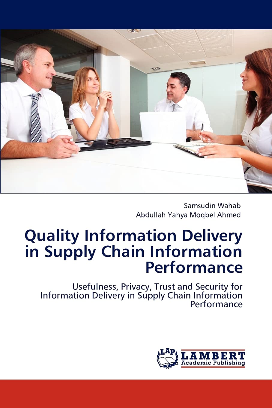 Quality Information Delivery in Supply Chain Information Performance: Usefulness, Privacy, Trust and Security for Information Delivery in Supply Chain Information Performance