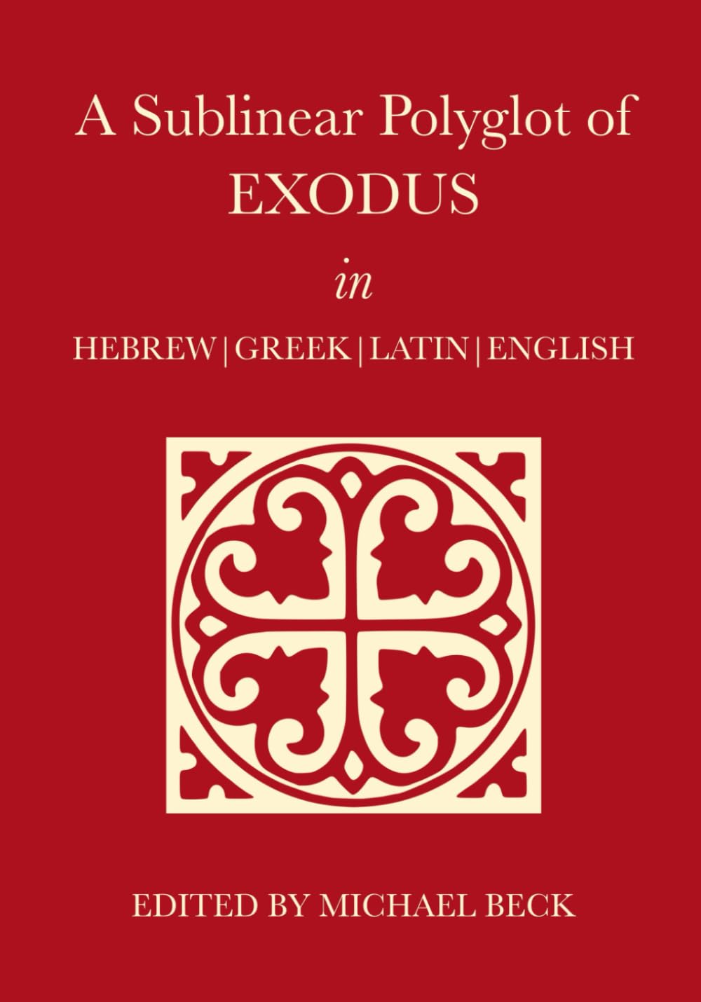 A Sublinear Polyglot of Exodus in Hebrew, Greek, Latin and English (The ...