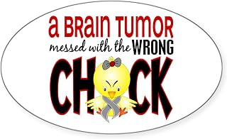 CafePress Brain Tumor Messed with Wrong Chick Oval Car Bumper Sticker