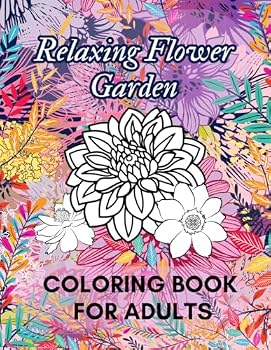 Paperback Relaxing Flower Garden Coloring Book For Adults Book