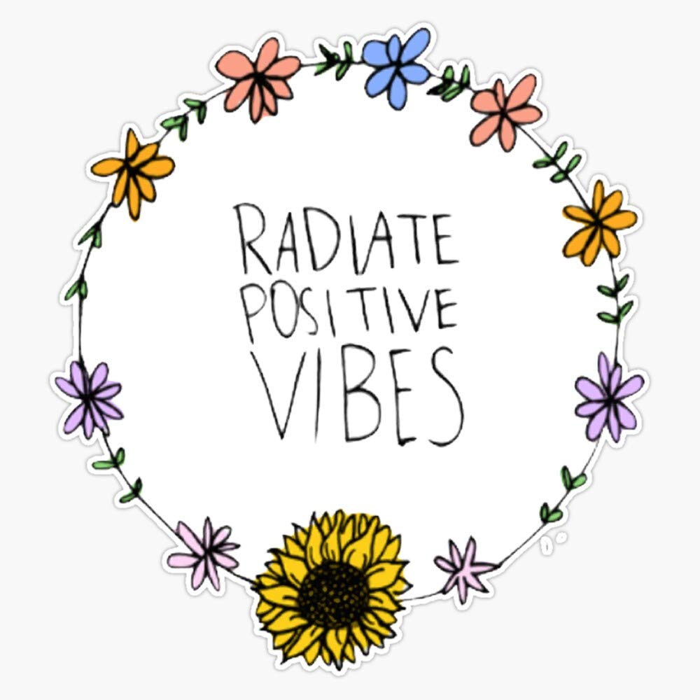 Radiate Positive Vibes Vinyl Waterproof Sticker Decal Car Laptop Wall Window Bumper Sticker 5"