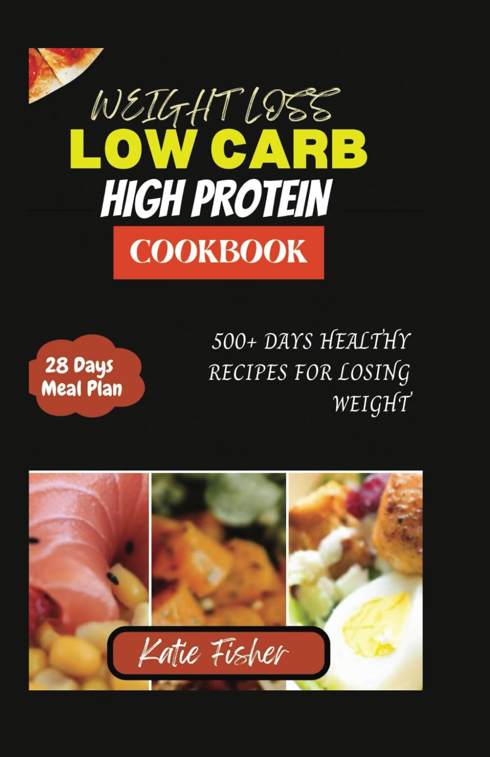 The Complete Low Carb High Protein Cookbook for Weight Loss: 500+ Days Healthy Recipes for Losing Weight