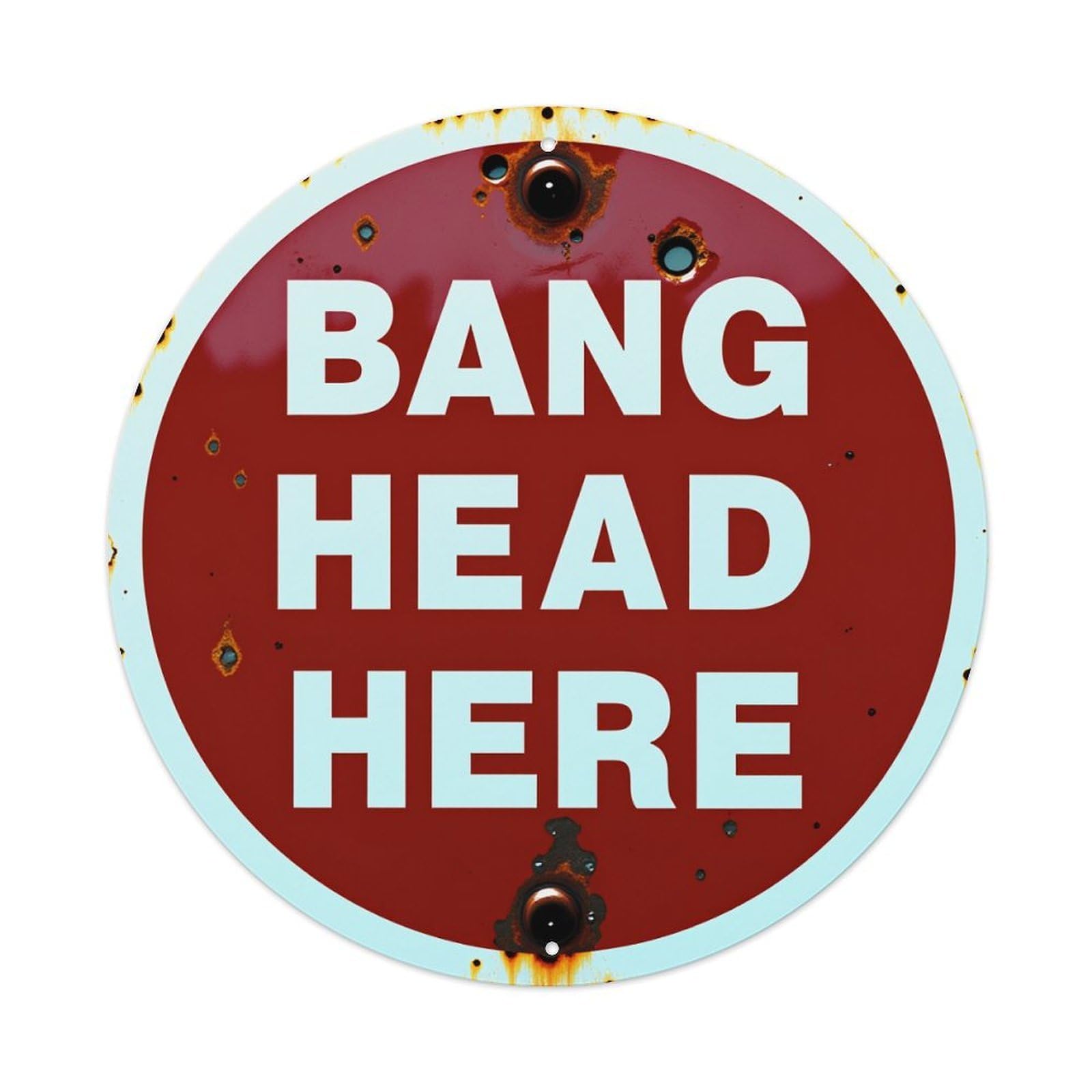Bang Head Here Sign Pattern Round Tin Sign Vintage Metal Poster Retro Bar, Home, Man Cave, Kitchen, Laundry Room Wall Art Decor Gift 8x8Inch