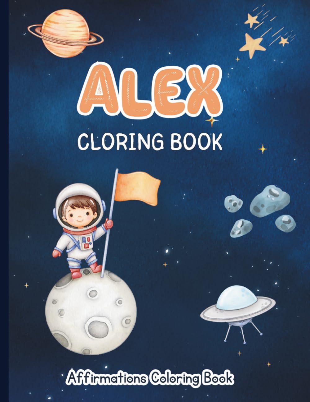 Alex Coloring Book: Affirmations Coloring Book, A Creative Journey of Positive Empowerments