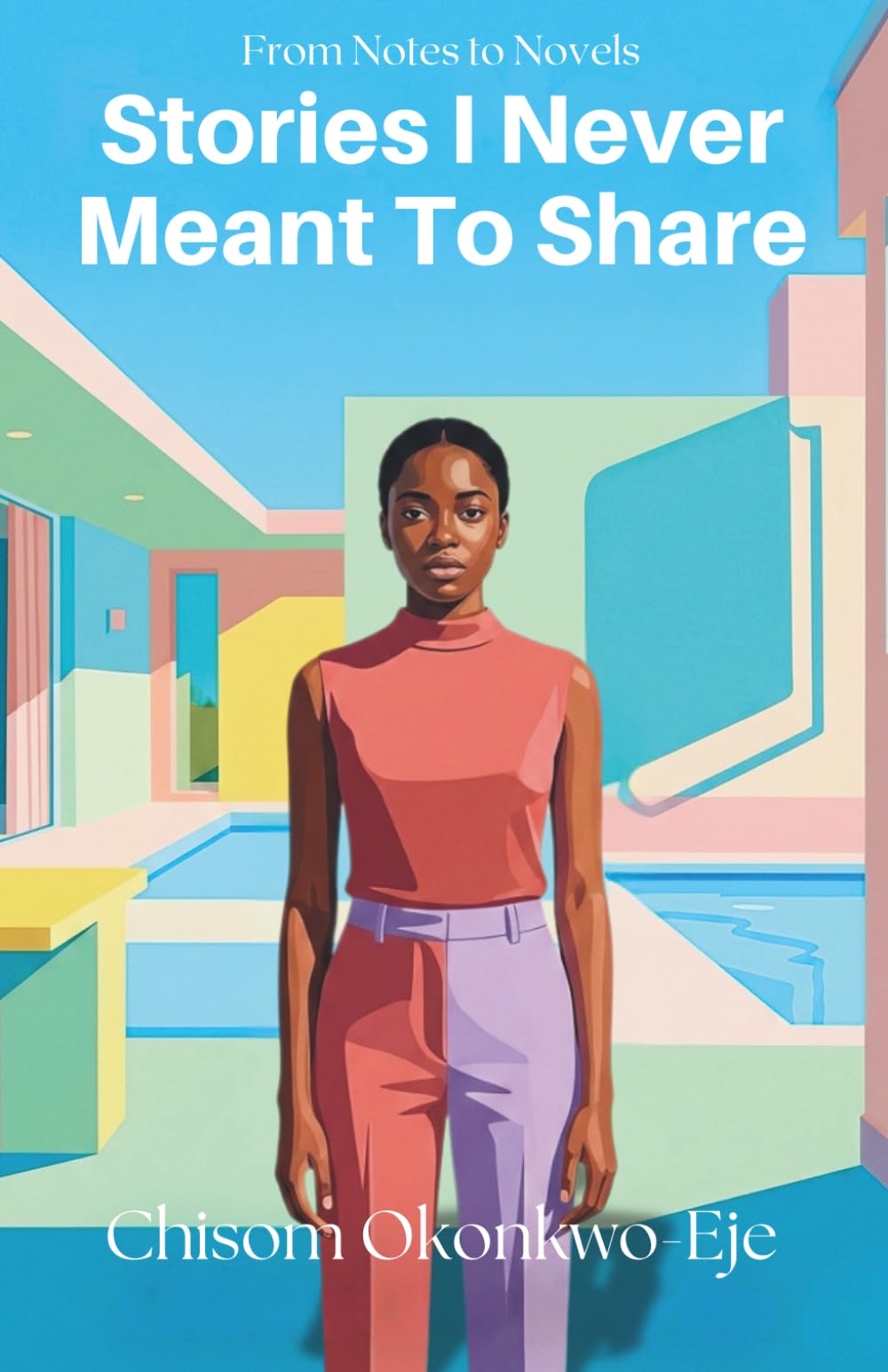 From Notes to Novels: Stories I Never Meant To Share