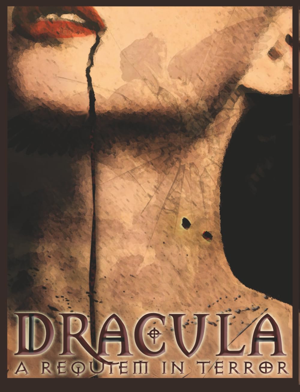 Dracula - a Requiem in Terror: A Phantasmagorical Stage Play Inspired by Bram Stoker’s Dracula