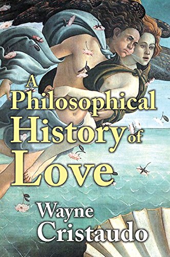 A Philosophical History of Love      1st Edition, Kindle Edition